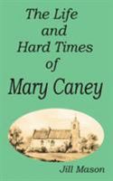 The Life and Hard Times of Mary Caney 1786238756 Book Cover