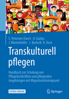 Transkulturell Pflegen: Handbuch Zur Schulung Von Pflegefachkr�ften Und Pflegenden Angeh�rigen Mit Migrationshintergrund 366254749X Book Cover