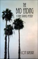 The Bad Ending: A Palm Springs Mystery 1424196477 Book Cover