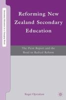 Reforming New Zealand Secondary Education: The Picot Report and the Road to Radical Reform 0230606261 Book Cover