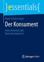 Der Konsument: Homo Emoticus Statt Homo Oeconomicus? 3658051884 Book Cover
