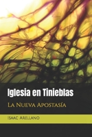 Iglesia En Tinieblas: La Nueva Apostas 1973295911 Book Cover