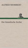 Der himmlische Zecher 384953152X Book Cover