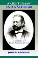 A Gentleman And A Scholar: Memoir Of James P. Boyce 1932474579 Book Cover