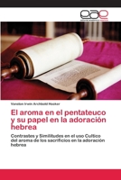 El Aroma En El Pentateuco y Su Papel En La Adoracion Hebrea 3659037435 Book Cover