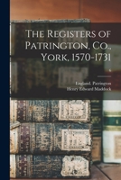 The Registers of Patrington, Co., York, 1570-1731; 6 1014927145 Book Cover