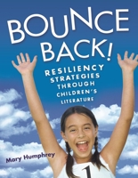 Bounce Back!: Resiliency Strategies Through Children's Literature 1591584000 Book Cover