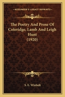 The Poetry And Prose Of Coleridge, Lamb And Leigh Hunt 0548767602 Book Cover