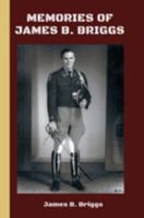 Memories of James B. Briggs 1950481409 Book Cover