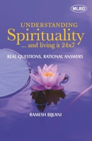 Understanding Spirituality and living it 24x7: Real Questions, Rational Answers 9371005319 Book Cover