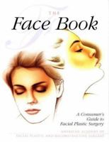 The Face Book: The Consumer's Guide to Facial Plastic Surgery 0965123111 Book Cover