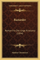 Bastarder: Roman Fra Det Unge Kristiania (1894) 1141708760 Book Cover