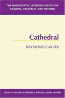 The Wadsworth Casebook Series for Reading, Research and Writing: Cathedral (Wadsworth Casebook Series for Reading, Research and Writing) 1413000436 Book Cover