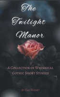 The Twilight Manor B0BRBVB2MY Book Cover
