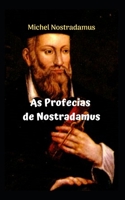 As Profecías de Nostradamus: As incríveis e incríveis profecías de NOSTRADAMUS. B08YHZS492 Book Cover