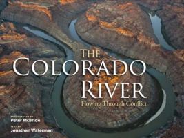 The Colorado River: Flowing Through Conflict 1565796462 Book Cover