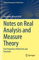 Notes on Real Analysis and Measure Theory: Fine Properties of Real Sets and Functions 3031170350 Book Cover