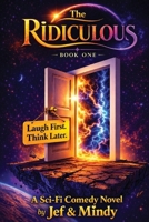 The Ridiculous - Book 1: Adventure of Adventurers 1738012093 Book Cover