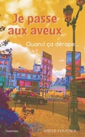 Je passe aux aveux !: Clins d’œil, ivresses et quiproquos (French Edition) B07289LMPT Book Cover