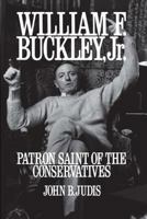 William F. Buckley, Jr.: Patron Saint of the Conservatives 0671454943 Book Cover