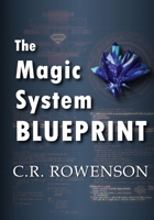 The Magic-System Blueprint: A Fiction Writer's Guide to Building Magic Systems 1737977303 Book Cover