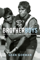 Brotherboys: The Story of Jim and Phillip Krakouer 1741145953 Book Cover