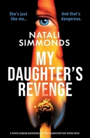My Daughter's Revenge: A totally gripping psychological thriller packed with nail-biting twists 1835259510 Book Cover