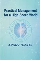 Practical Management for a High-Speed World: Practical and Pragmatics approaches for management in todays fast paced AI world B0G4NFKGVL Book Cover