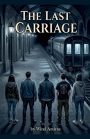 The Last Carriage B0H3DFJNB9 Book Cover