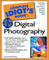 The Complete Idiot's Guide to Digital Photography