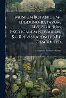 Museum Botanicum-Lugduno-Batavum Sive Stirpium Exoticarum Novarum, &C Brevis Expositio Et Descriptio 1272945030 Book Cover