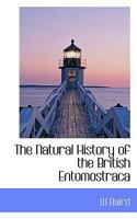 The Natural History of the British Entomostraca 1116564254 Book Cover