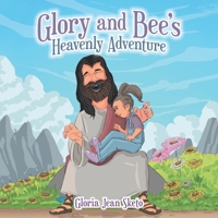 Glory and Bee's Heavenly Adventure 1489739327 Book Cover