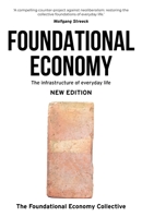 Foundational Economy: The infrastructure of everyday life, new edition 152616468X Book Cover