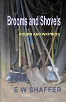 Brooms and Shovels: Poems and Writings 1535172096 Book Cover