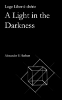 Loge Libert� ch�rie: A Light in the Darkness 1703690516 Book Cover