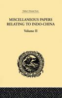 Miscellaneous Papers Relating to Indo-China: Volume II 1347446389 Book Cover