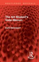 The Art Student's Vade-Mecum (Routledge Revivals) 1032939494 Book Cover