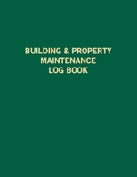 Building & Property Maintenance Log Book: Maintenance checklist plan, log book and guildine for projects, rooms of preveting and sloving problem 107134966X Book Cover