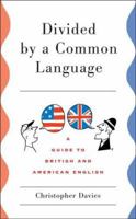 Divided by a Common Language: A Guide to British and American English 0618911626 Book Cover
