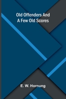 Old Offenders And A Few Old Scores 9376555910 Book Cover