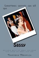 Sassy: believe half of what you hear and none of what you see 1466409258 Book Cover