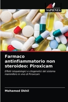 Farmaco antinfiammatorio non steroideo: Piroxicam: Effetti istopatologici e citogenetici del sistema mammifero in vivo di Piroxicam 6202941421 Book Cover