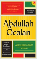 The Political Thought of Abdullah Öcalan: Kurdistan, Woman's Revolution and Democratic Confederalism 0745399762 Book Cover