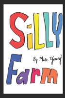 Silly Farm B0C6W46Y4J Book Cover