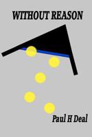 Without Reason 1466219866 Book Cover