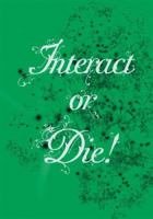 Interact or Die: There Is Drama In The Networks 9056625772 Book Cover
