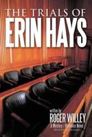 The Trials of Erin Hays: A Mystery / Romance Novel 1463444338 Book Cover