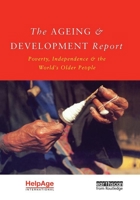 The Ageing and Development Report: Poverty, Independence and the World's Older People 1853836486 Book Cover