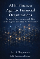 AI in Finance: Agentic Financial Organizations B0GXQ3QC1N Book Cover
